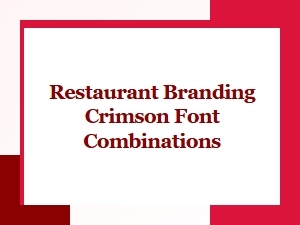 Crimson Font Combinations for Restaurant Branding