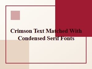 Crimson Text Paired with Classic Condensed Serifs