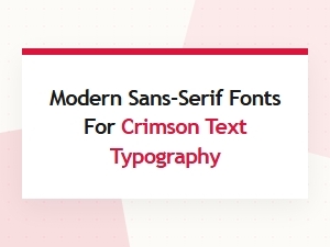 Modern Sans-Serif Pairings for Crimson Text