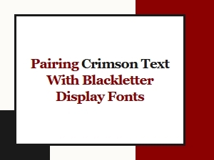 A Crimson Script with Blackletter Display