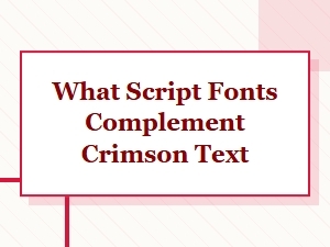 Matching Script Fonts with Crimson Text
